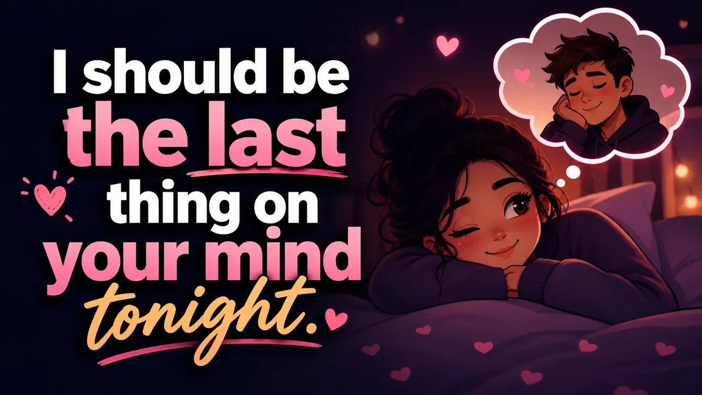 i-should-be-the-last-thing-on-your-mind-tonightflirty-goodnight-memes-for-him