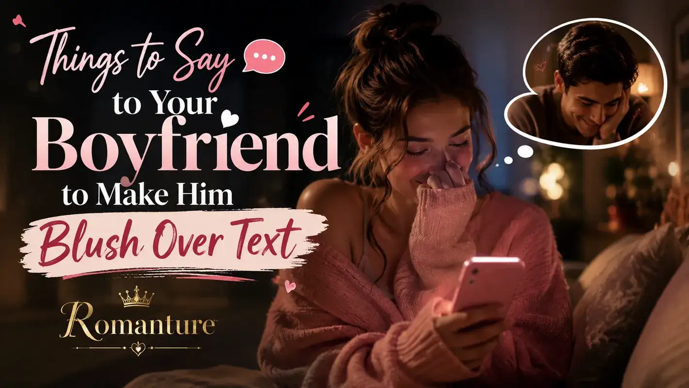 things-to-say-to-your-boyfriend-to-make-him-blush-over-text