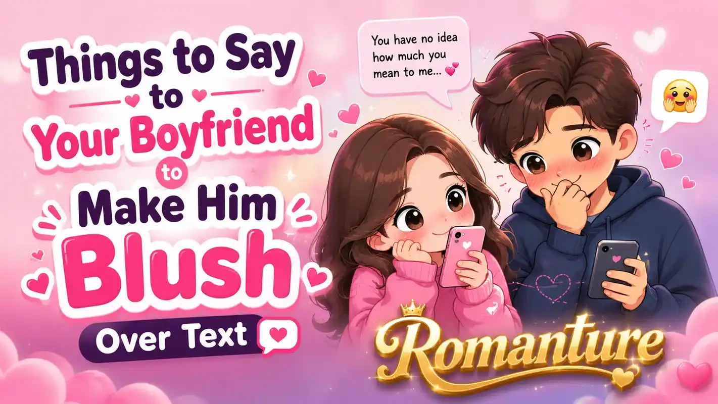 things-to-say-to-your-boyfriend-to-make-him-blush-over-text