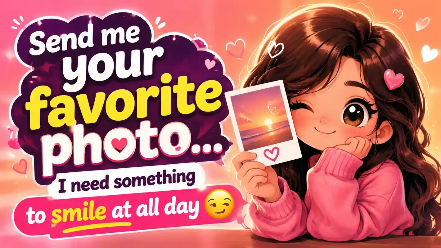 send-me-your-favorite-photo-i-need-something-to-smile-at-all-day-😏