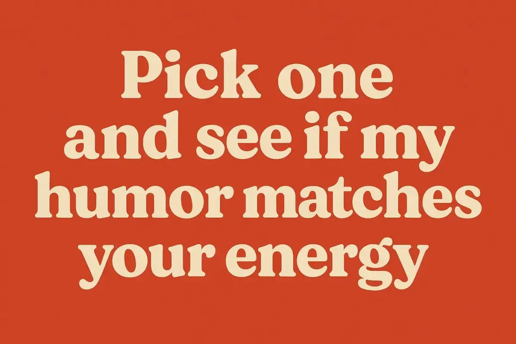 energy matches. Freaky Pick a Number Messages That’ll Make One Blush & Laugh.
