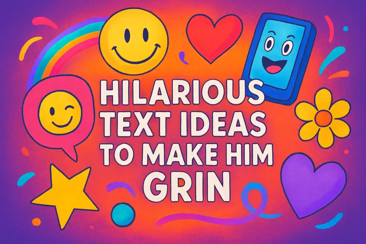 Hilarious Text Ideas To Make Him Grin That Feel Natural & Playful.