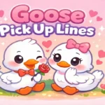 goose pick up lines