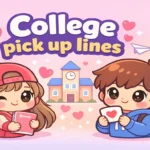 College pick up lines.