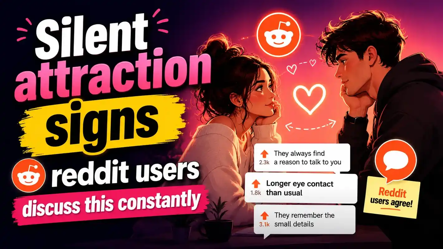 Silent attraction signs reddit users discuss this constantly
