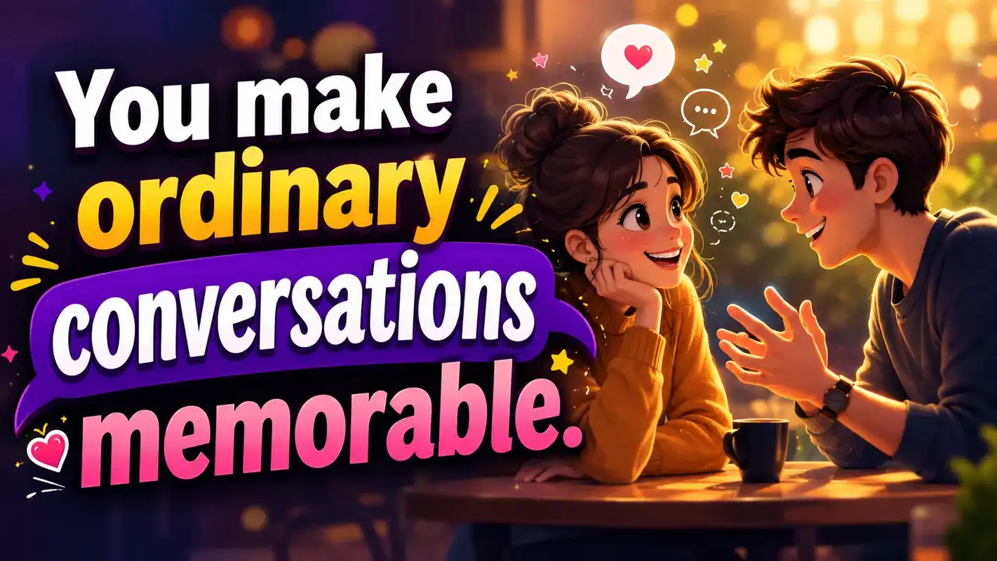 you-make-ordinary-conversations-memorable-sad-rizz-lines