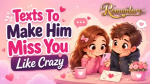 texts to make him miss you like crazy