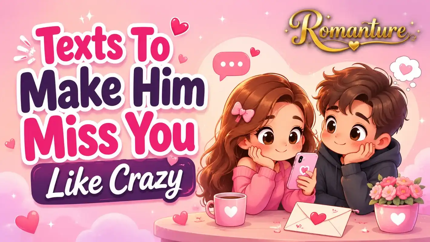texts to make him miss you like crazy