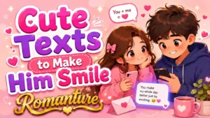 Cute Texts to Make Him Smile